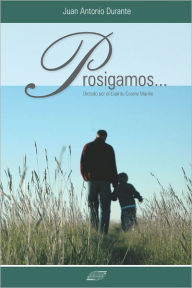 Title: Prosigamos, Author: Juan Antonio Durante