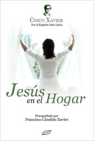 Title: Jesus en el Hogar, Author: Francisco Candido Xavier