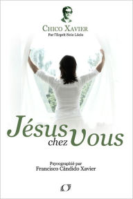 Title: Jéus Chez Vous, Author: Francisco Candido Xavier