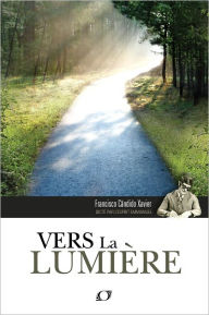 Title: Vers La Lumiere, Author: Francisco Candido Xavier