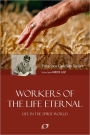 Workers of the Life Eternal