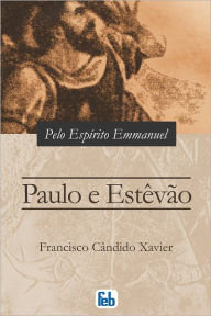 Title: Paulo e Estevão, Author: Francisco Candido Xavier