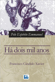 Title: Há 2000 Anos, Author: Francisco Candido Xavier