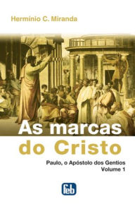 Title: As Marcas do Cristo Vol. 1, Author: Hermínio C. Miranda