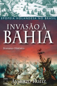 Title: Invasão à Bahia, Author: Aydano Roriz