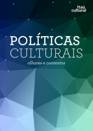 Title: Políticas Culturais: Olhares e contextos, Author: Lia Calabre