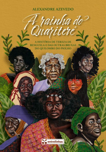 A rainha do Quariterê: A história de Tereza de Benguela e das outras bruxas do Quariterê