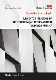 Title: Elementos jurídicos da reestruturação internacional da dívida pública, Author: Gabriel Loretto Lochagin