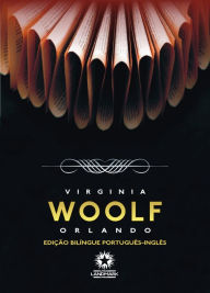 Title: Orlando: Edição bilíngue português - inglês, Author: Virginia Woolf