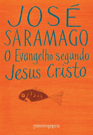 Title: O evangelho segundo Jesus Cristo, Author: José Saramago