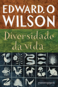 Title: Diversidade da vida, Author: Edward O. Wilson