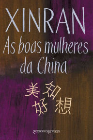 Title: As boas mulheres da China: Vozes ocultas, Author: Xinran