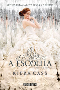 Title: A escolha (The One), Author: Kiera Cass