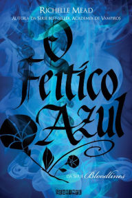 Title: O feitiço azul, Author: Richelle Mead