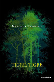 Title: Tigre, tigre, Author: Margaux Fragoso