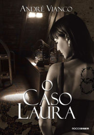 Title: O caso Laura, Author: André Vianco