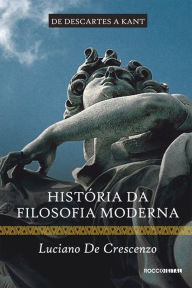 Title: História da filosofia moderna - De Descartes a Kant, Author: Luciano de Crescenzo