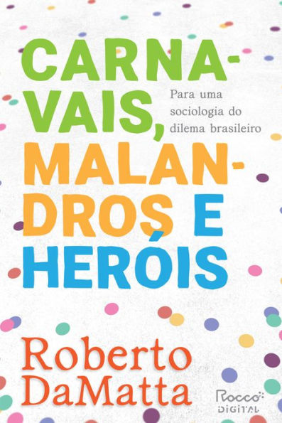 Carnavais, malandros e heróis: Para uma sociologia do dilema brasileiro