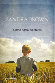 Title: Como água de chuva, Author: Sandra Brown