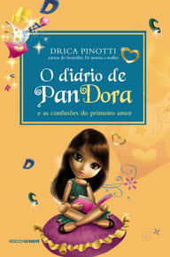 Title: O diário de Pandora: As confusões do primeiro amor, Author: Drica Pinotti