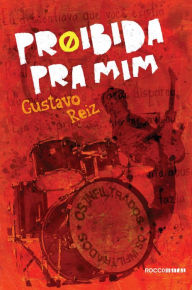 Title: Proibida pra mim, Author: Gustavo Reiz