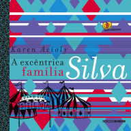 Title: A excêntrica família Silva, Author: Karen Acioly