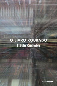 Title: O livro roubado, Author: Flávio Carneiro
