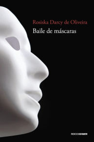 Title: Baile de máscaras, Author: Rosiska Darcy de Oliveira