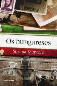 Title: Os hungareses, Author: Suzana Montoro