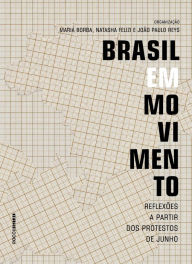 Title: Brasil em movimento: Reflexões a partir dos protestos de junho, Author: João Paulo Reys