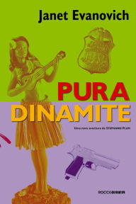 Title: Pura dinamite, Author: Janet Evanovich
