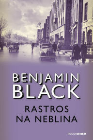 Title: Rastros na neblina, Author: Benjamin Black