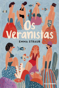 Title: Os veranistas (The Vacationers), Author: Emma Straub