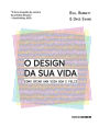 O design da sua vida: Como criar uma vida boa e feliz