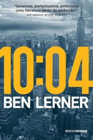 Title: 10:04, Author: Ben Lerner