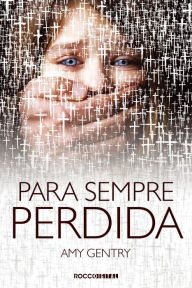 Title: Para sempre perdida, Author: Amy Gentry