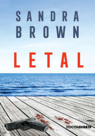 Title: Letal, Author: Sandra Brown