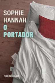 Title: O portador, Author: Sophie Hannah