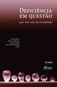 Title: Deficiência em questão: para uma crise da normalidade, Author: Marcia Moraes
