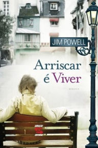 Title: Arriscar é viver, Author: Jim Powell