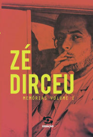 Title: Zé Dirceu: Memórias - Livro 1, Author: Zé Dirceu