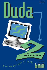 Title: Duda 2: A missão, Author: Marcelo Carneiro da Cunha