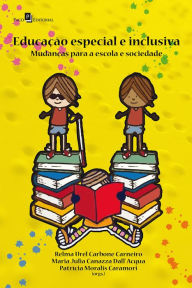 Title: Educação especial e inclusiva: Mudanças para a escola e sociedade, Author: Maria Júlia Canazza Dall Acqua