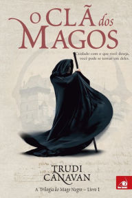Title: O Clã dos Magos, Author: Trudi Canavan