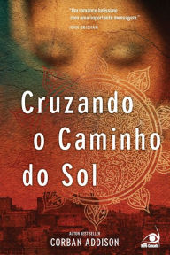 Title: Cruzando o Caminho do Sol, Author: Corban Addison