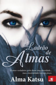 Title: Ladrão de Almas, Author: Alma Katsu
