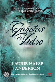 Title: Garotas de vidro, Author: Laurie Halse Anderson