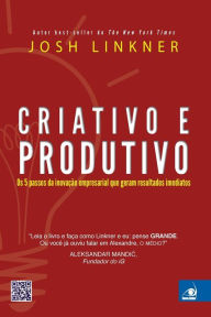 Title: Criativo e Produtivo, Author: Josh Linkner