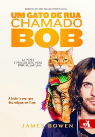 Title: Um gato de rua chamado Bob, Author: James Bowen