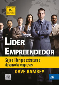 Title: Líder empreendedor: seja o líder que estrutura e desenvolve empresas, Author: Dave Ramsey